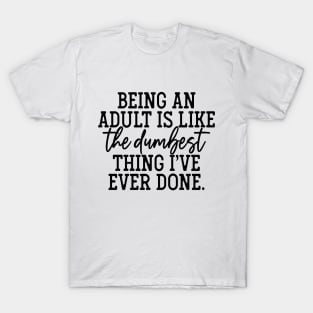 Being Adult Uggggg T-Shirt